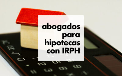 Abogados en Málaga para afectados por las hipotecas IRPH